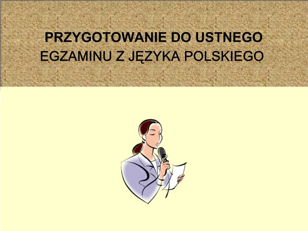 PPT - PRZYGOTOWANIE DO USTNEGO EGZAMINU Z JEZYKA POLSKIEGO PowerPoint ...