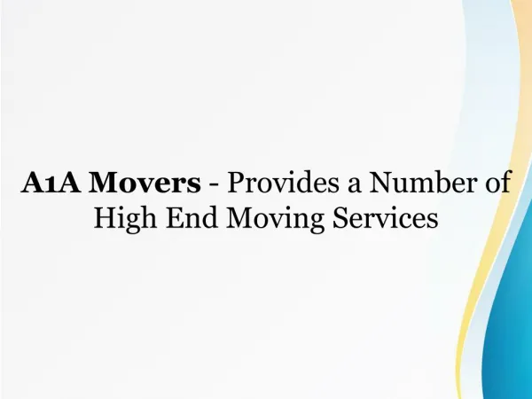 A1A Movers - Provides a Number of High End Moving Services