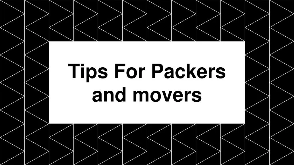 tips for packers and movers