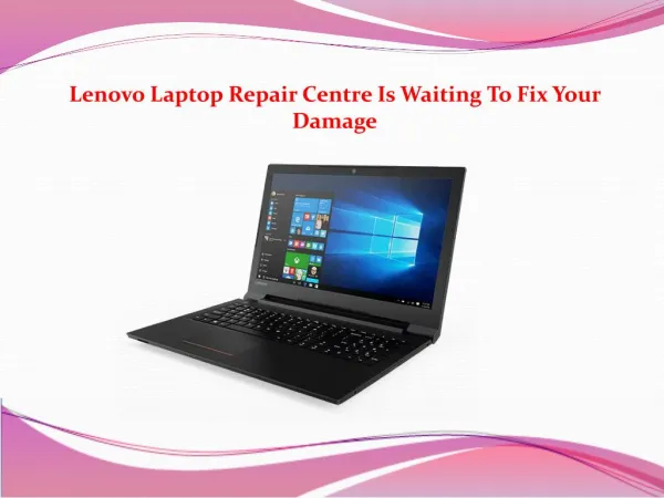 Lenovo Laptop Repair Centre Is Waiting To Fix Your Damage