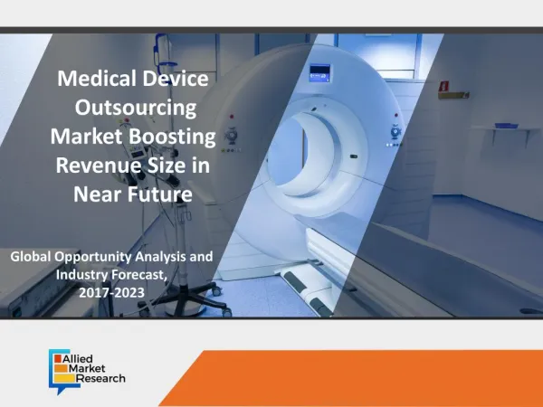 New Report Projects Growth of Medical Device Outsourcing Market