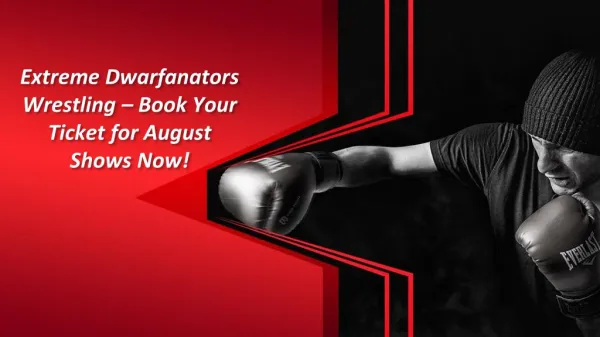 Extreme Dwarfanators Wrestling – Book Your Ticket for August Shows Now!