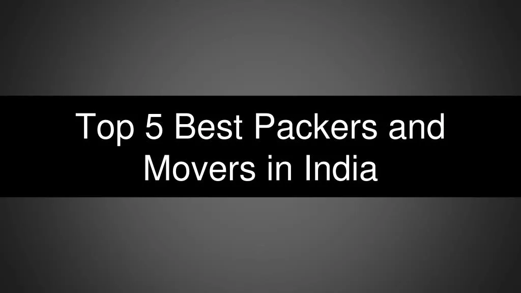 top 5 best packers and movers in india