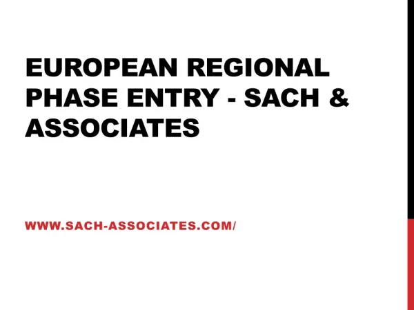 European Regional Phase Entry - Sach & Associates