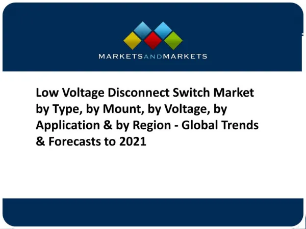 Low Voltage Disconnect Switch Market by Type, by Mount, by Voltage, by Application & by Region - Global Trends & Forecas