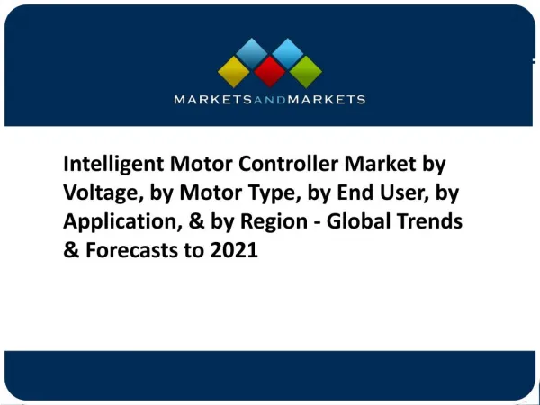 Intelligent Motor Controller Market by Voltage, by Motor Type, by End User, by Application, & by Region - Global Trends
