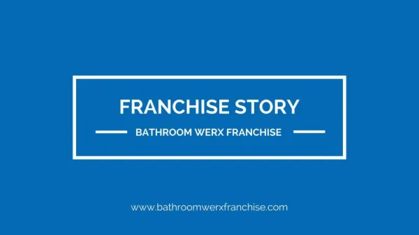 The Bathroom Werx Franchise Story
