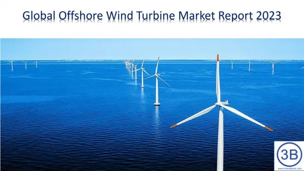 Global Offshore Wind Turbine Market by Manufacturers, Regions, Type and Application, Forecast to 2023
