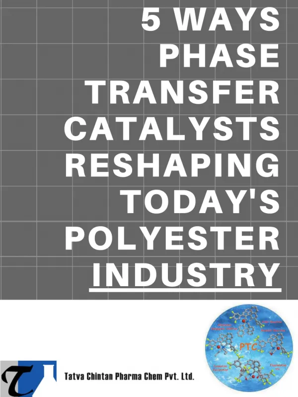 Phase Transfer Catalysts Are Reshaping Today’s Polyester Industry, Understand How!