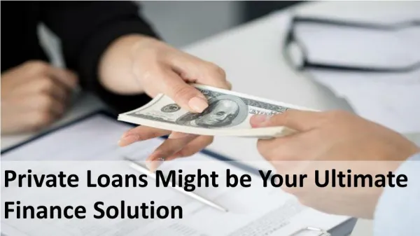 Private loans might be your ultimate finance solution