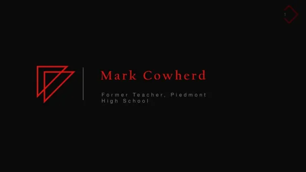 Mark Cowherd (Piedmont) - Bachelor of Arts in History, California State University