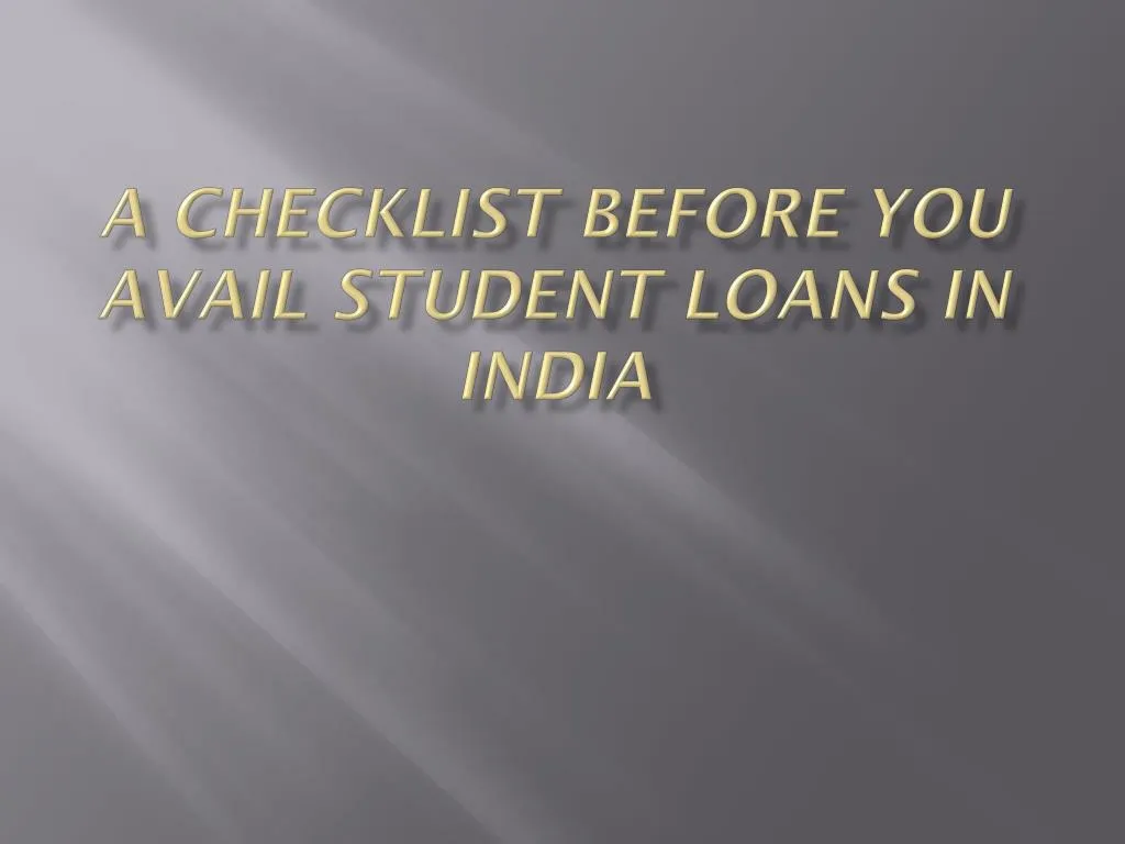 a checklist before you avail student loans in india