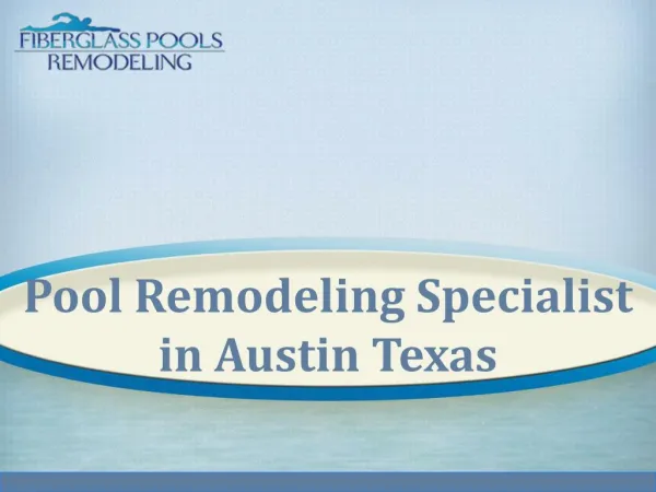 Pool Remodeling Specialist in Austin Texas