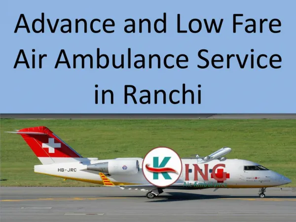Reliable and Instant Air Ambulance Service in Ranchi