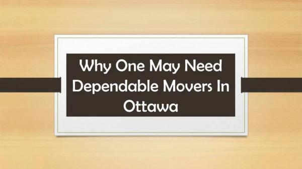 Why one may need dependable movers in ottawa