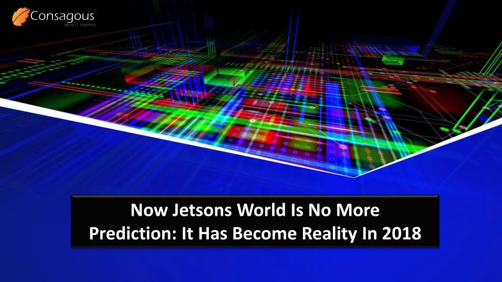 now jetsons world is no more prediction