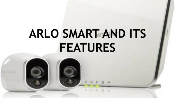 ARLO SMART AND ITS FEATURES