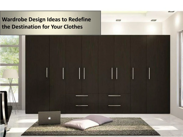 Find Contemporary Wardrobe Design Ideas to Redefine the Destination for Your Clothes
