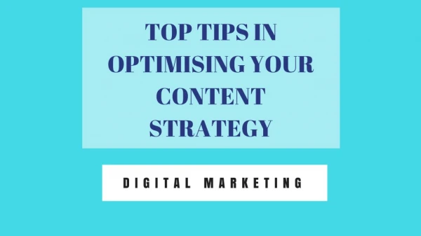 TOP TIPS IN OPTIMISING YOUR CONTENT STRATEGY