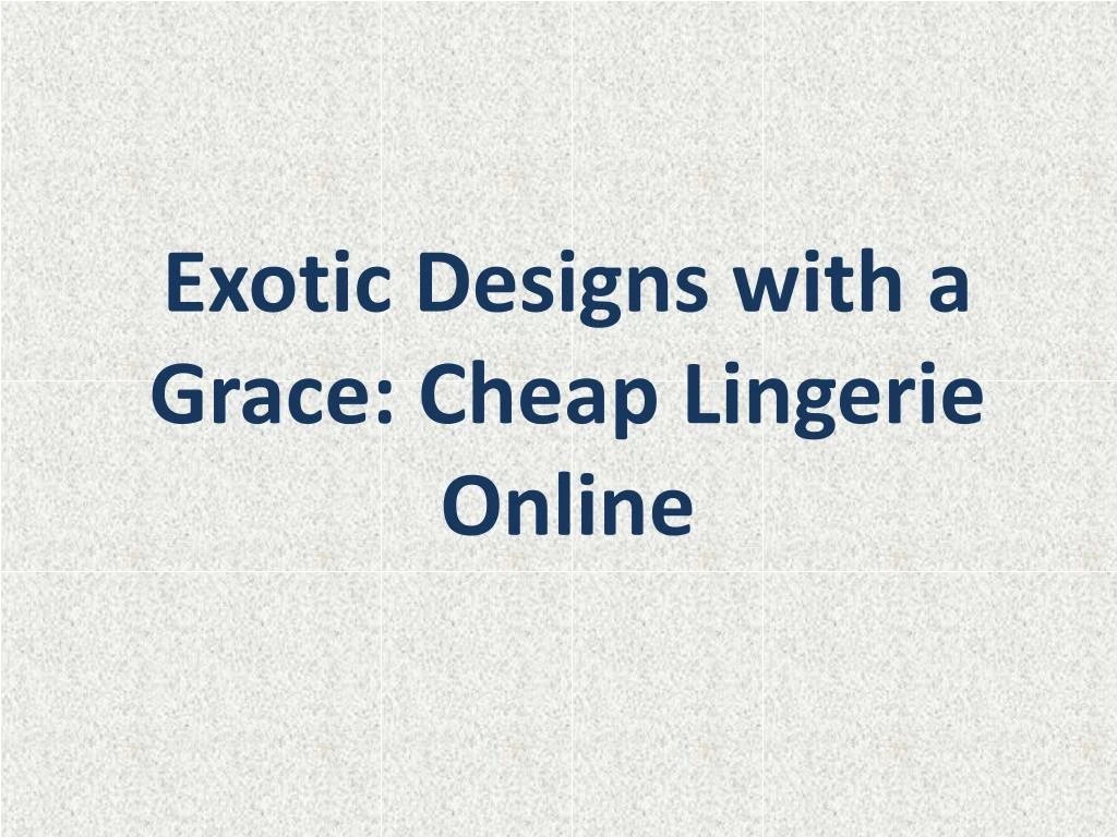 exotic designs with a grace cheap lingerie online