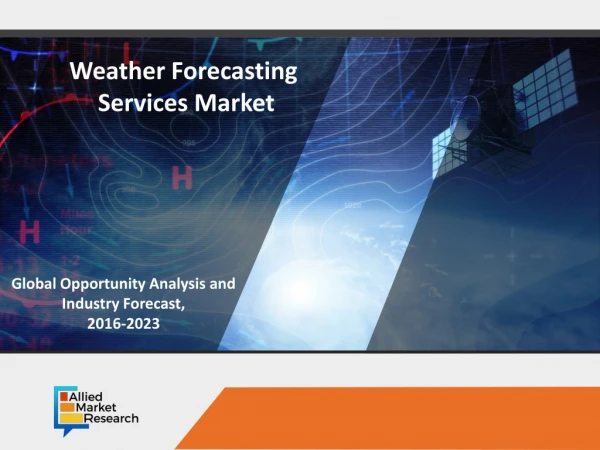 Weather Forecasting Services Market Expected to Reach $2,777 Million, Globally, by 2023
