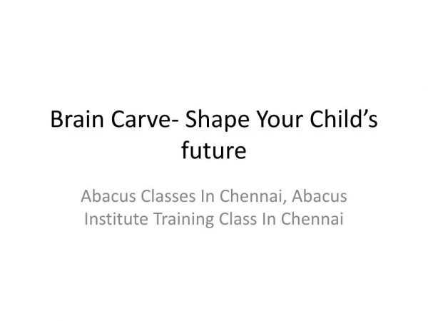 Abacus institute Training Class in Chennai- Braincarve
