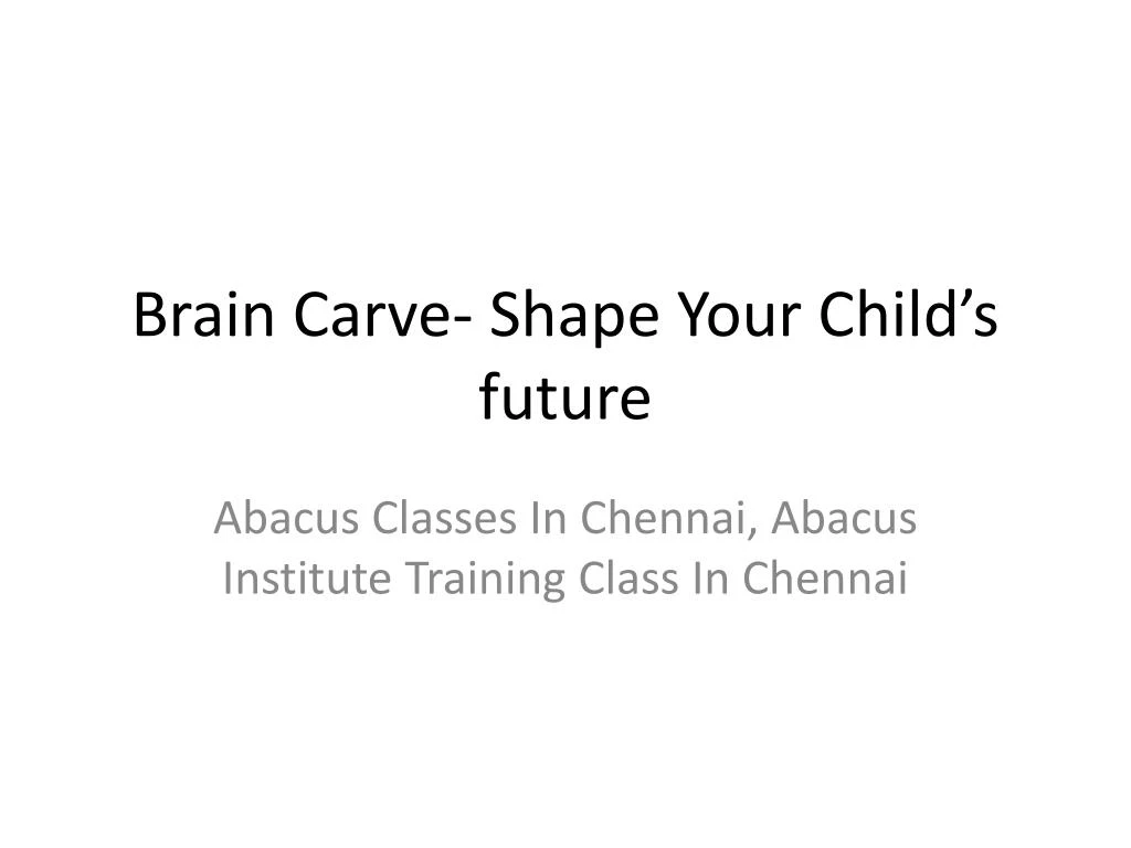 brain carve shape your child s future