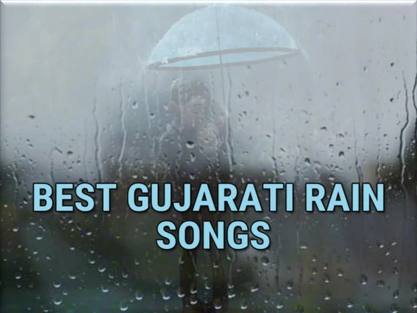 Best Gujarati Rain Songs