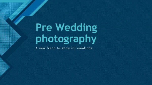 Get to Know about the New trend of Pre Wedding photography
