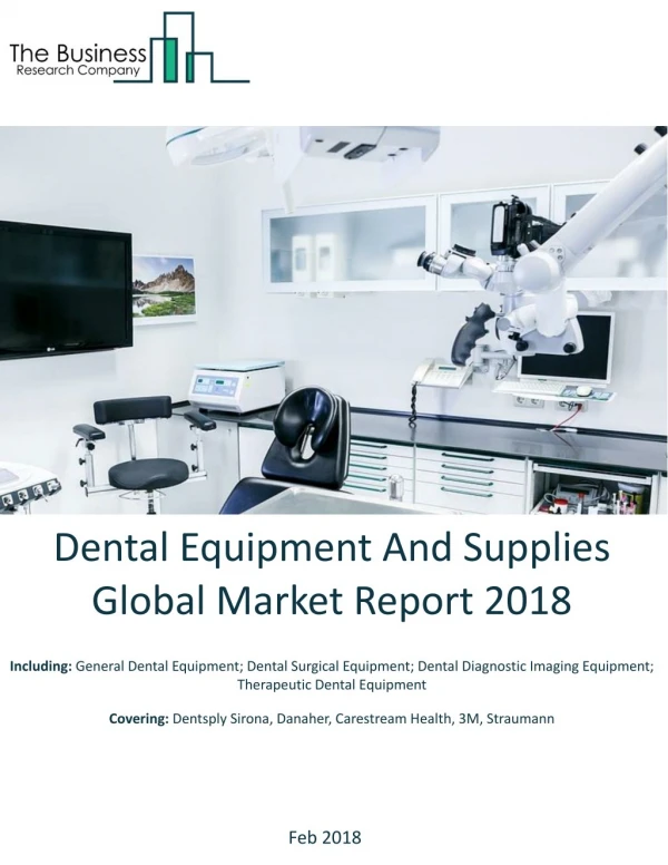 Dental Equipment And Supplies Global Market Report 2018