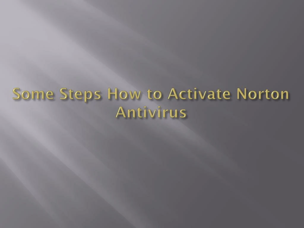 some steps how to activate norton antivirus