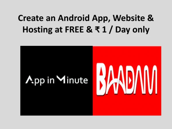 Create an Android App, Website & Hosting at FREE & ₹ 1 / Day only