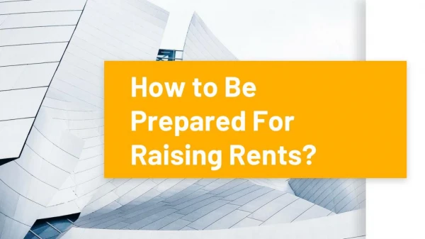 How to Be Prepared For Raising Rents