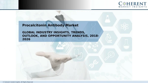 Procalcitonin Antibody Market - Opportunity Analysis, 2018 - 2026