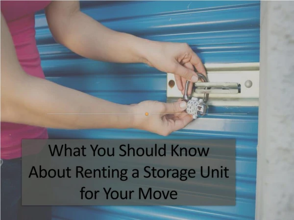 What You Should Know About Renting a Storage Unit for Your Move