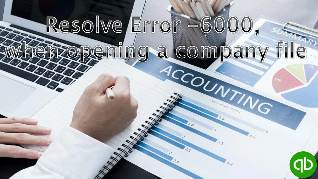 resolve error 6000 when opening a company file