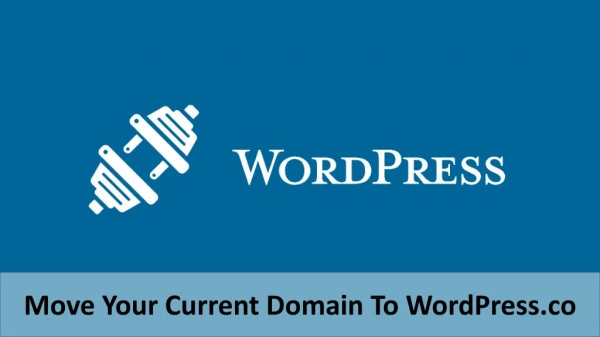 Move Your Current Domain To WordPress.co