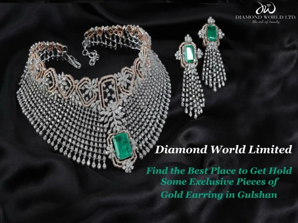 Find the Best Place to Get Hold Some Exclusive Pieces of Gold Earring in Gulshan