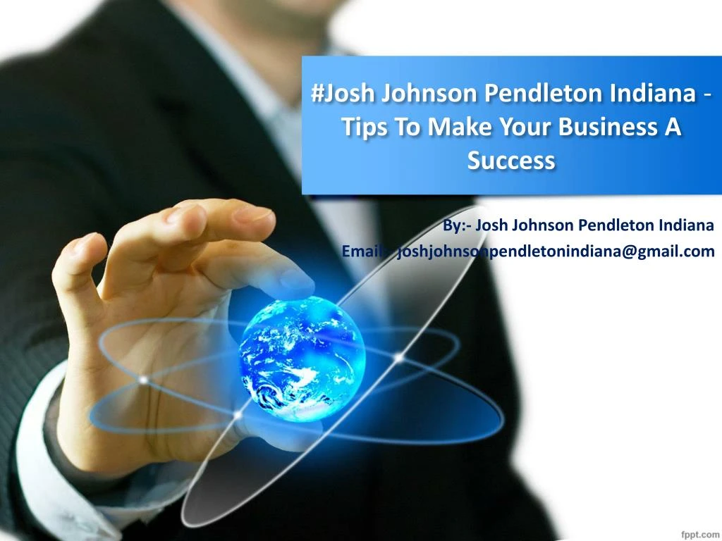 josh johnson pendleton indiana tips to make your business a success