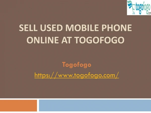 Sell Used Mobile Phone Online at Togofogo