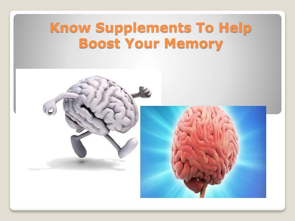 know supplements to help boost your memory