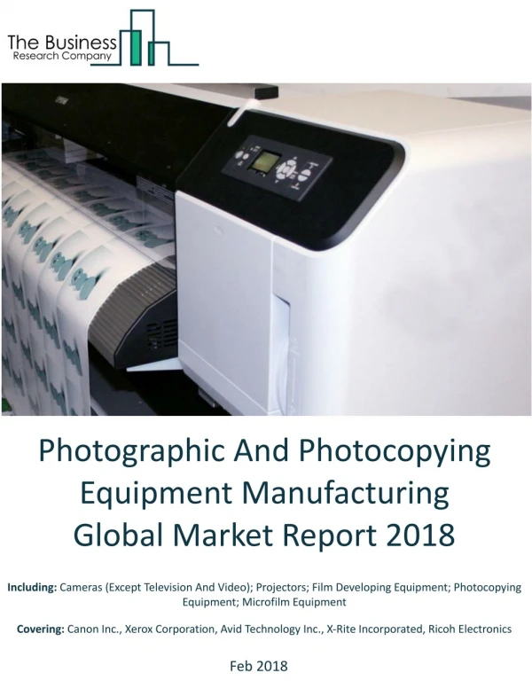 Photographic and Photocopying Equipment Manufacturing Global Market Report 2018