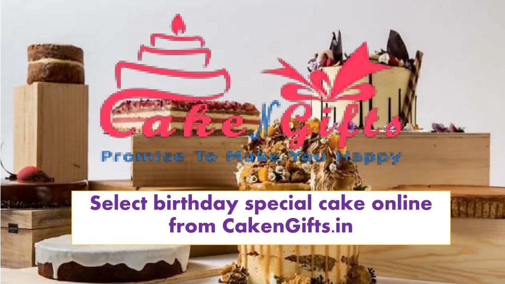 select birthday special cake online from cakengifts in