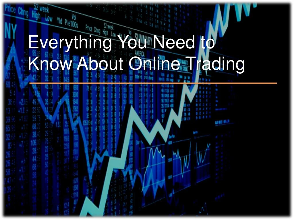 everything you need to know about online trading