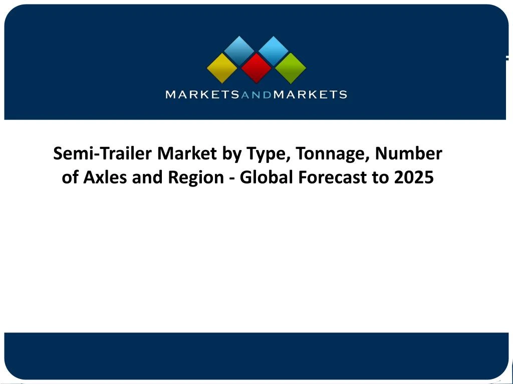 semi trailer market by type tonnage number