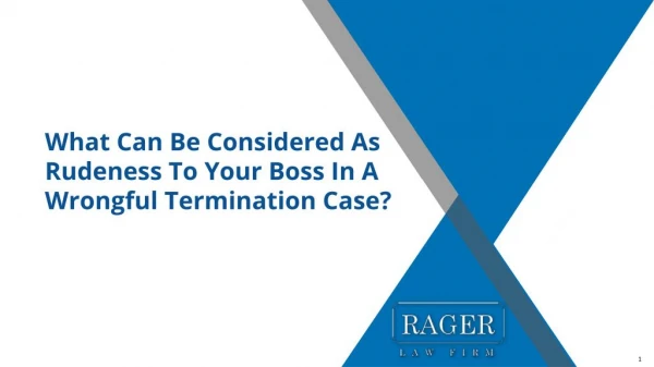 What Can Be Considered As Rudeness To Your Boss In A Wrongful Termination Case?