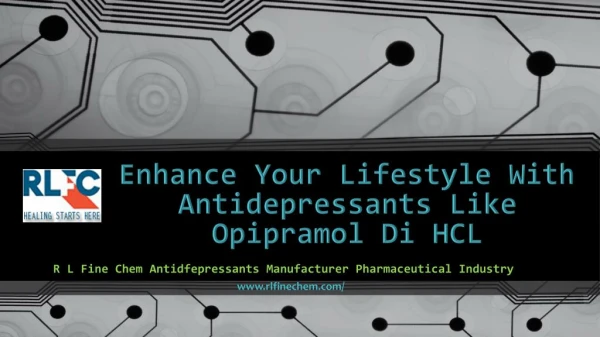 Enhance your Lifestyle with Antidepressants like Opipramol Di HCL