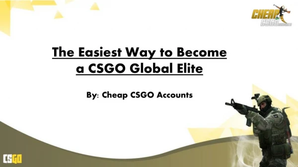 How to Become a CSGO Global Elite Easily?