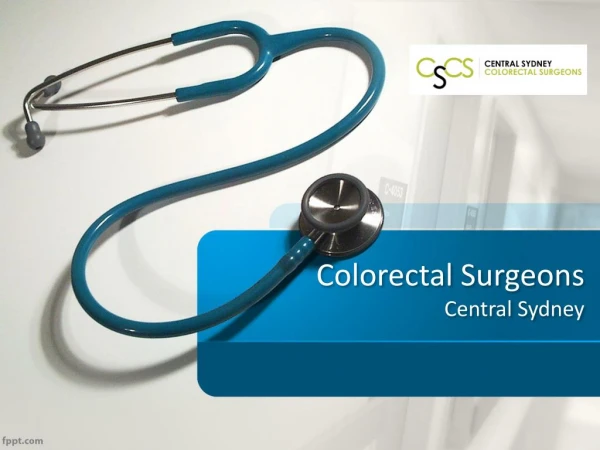 Colorectal Surgeons-The ultimate solution for all colorectal issues