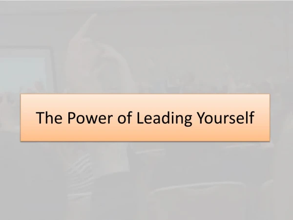 The Power Of Leading Yourself